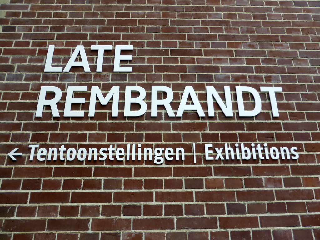 Sign of the `Late Rembrandt` exhibition at the Ground Floor of the Rijksmuseum